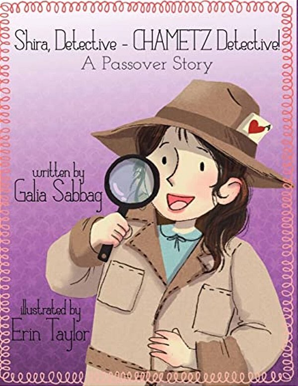 Shira Detective- Chametz Detective!: A Passover Story-..
