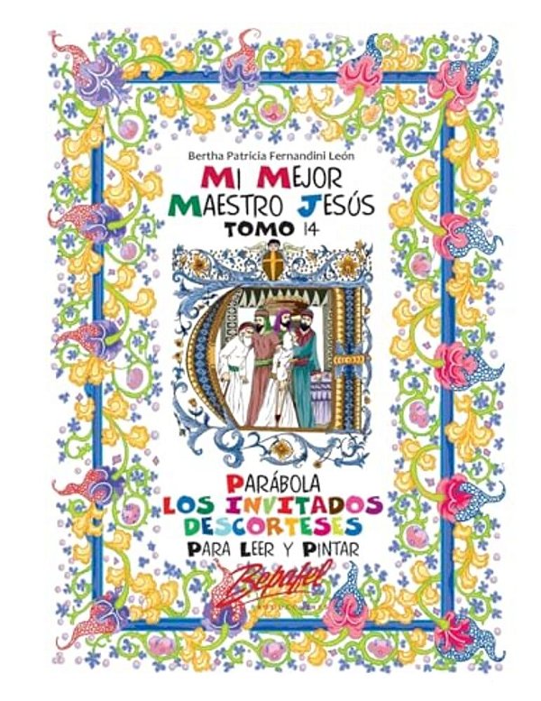 Mi Mejor Maestro Jesús-Parábola Los Invitados Descorteses: Para Leer Y Pintar-..