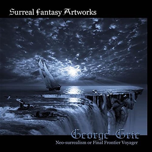 Surreal Fantasy Artworks: Neo-Surrealism Or Final Frontier Voyager-..