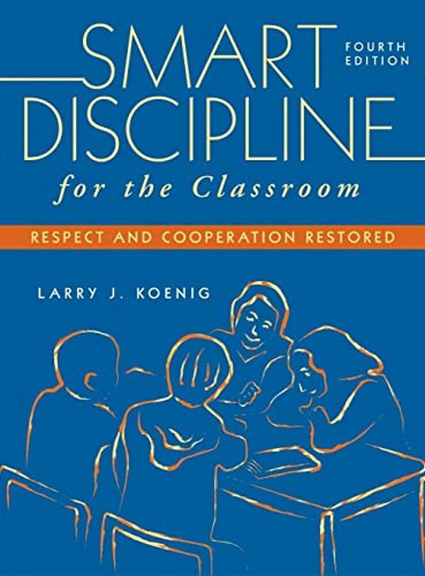 Smart Discipline For The Classroom: Respect And Cooperation Restored-..