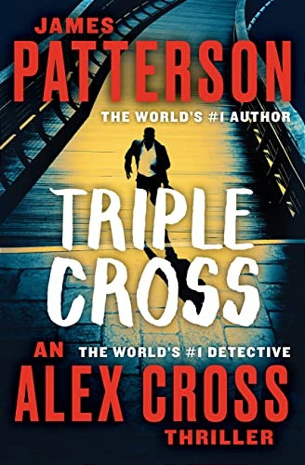 Triple Cross: An Alex Cross Thriller-..