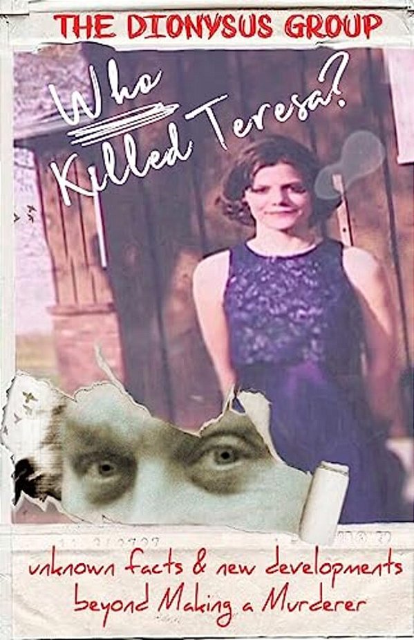 Who Killed Teresa? Unknown Facts & New Developments Beyond Making A Murderer-..