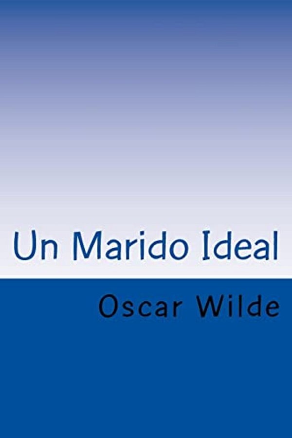 Un Marido Ideal (Spanish) Edition-..