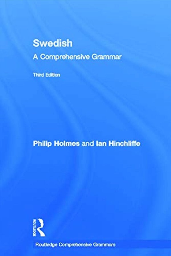 Swedish: A Comprehensive Grammar-..