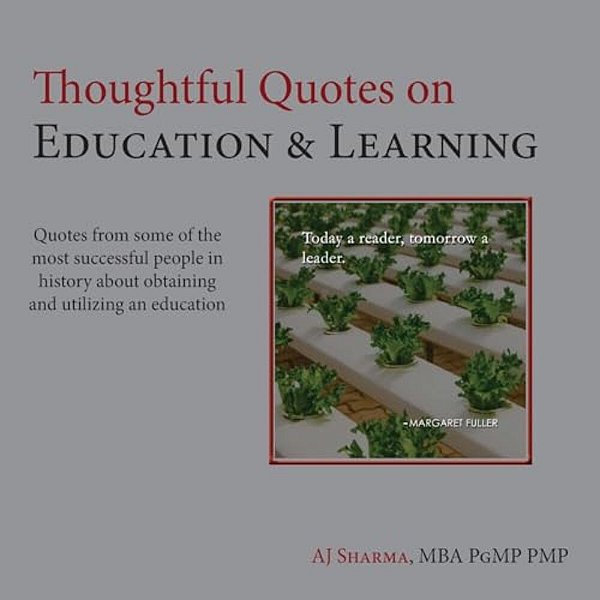 Thoughtful Quotes On Education & Learning: Quotes From Some Of The Most Successful People In History About Obtaining & Utilizing An Education-..