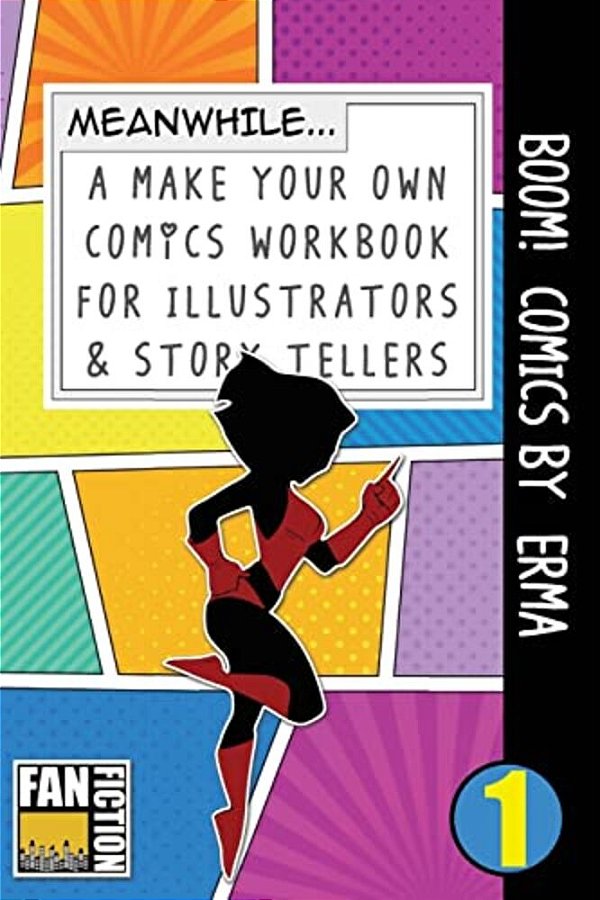 Boom! Comics By Erma: A What Happens Next Comic Book For Budding Illustrators And Story Tellers-..