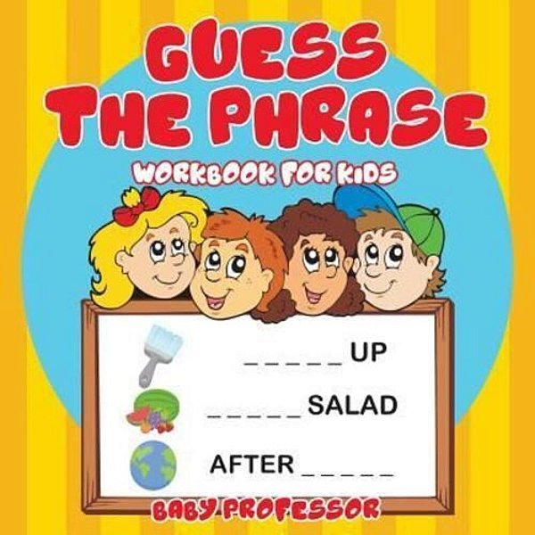 Guess The Phrase Workbook For Kids-..