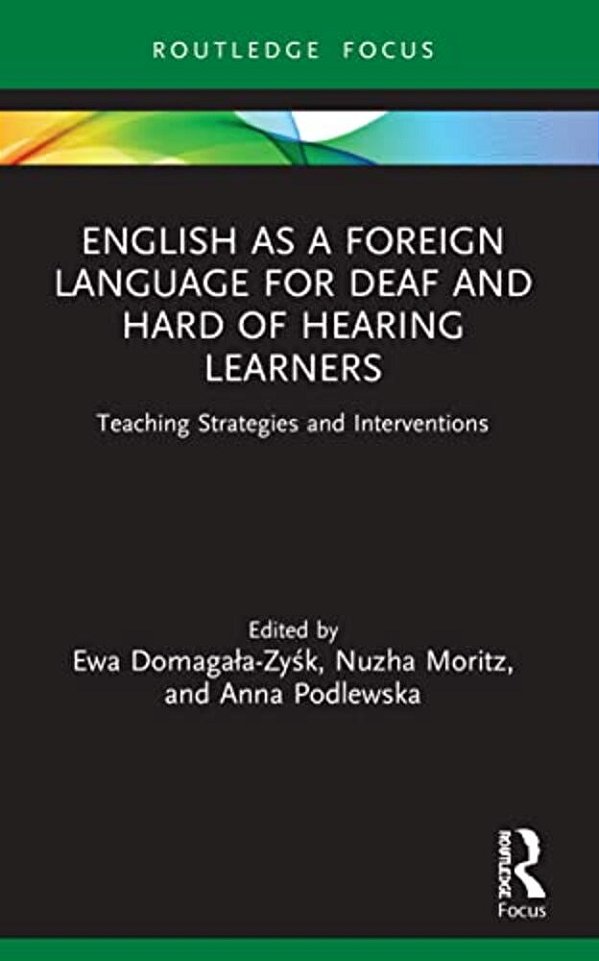 English As A Foreign Language For Deaf And Hard Of Hearing Learners: Teaching Strategies And Interventions-..