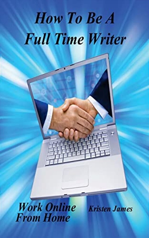 How To Be A Full Time Writer-..