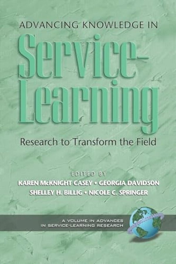 Advancing Knowledge In Service-Learning: Research To Transform The Field-..