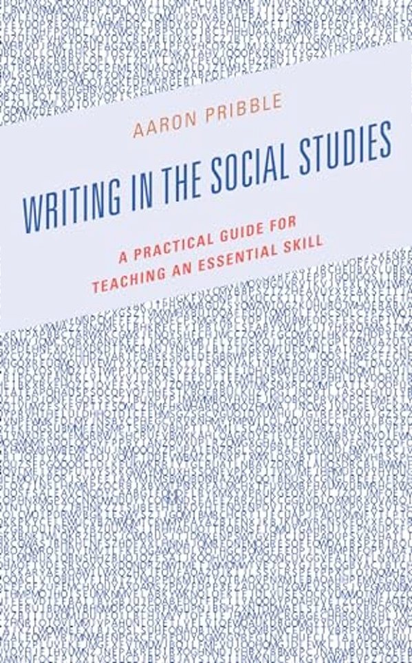Writing In The Social Studies: A Practical Guide For Teaching An Essential Skill-..