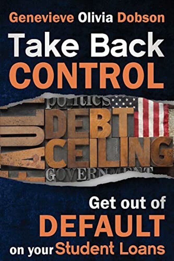 Take Back Control: Get Out Of Default On Your Student Loans-..