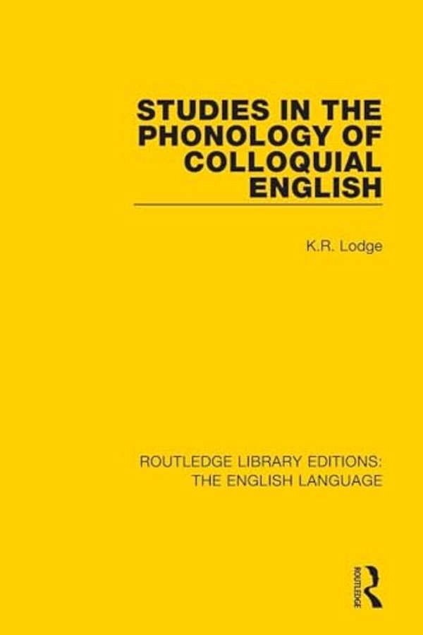 Studies In The Phonology Of Colloquial English-..