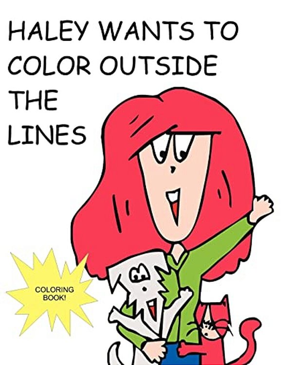 Haley Wants To Color Out Side The Lines-..