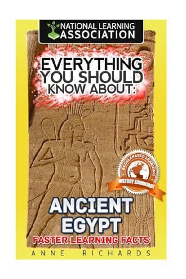 Everything You Should Know About: Ancient Egypt-..