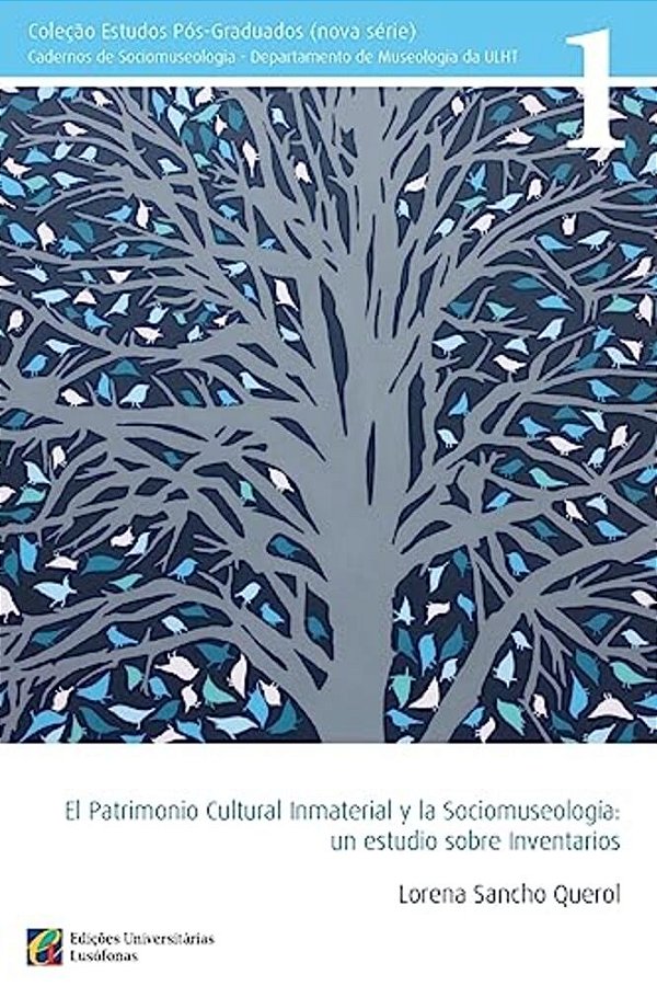 El Patrimonio Cultural Inmaterial Y La Sociomuseologia: Un Estudio Sobre Inventarios-..