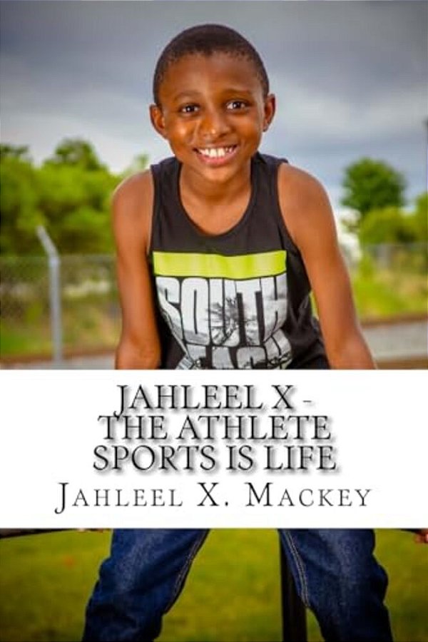 Jahleel X - The Athlete Sports Is Life-..