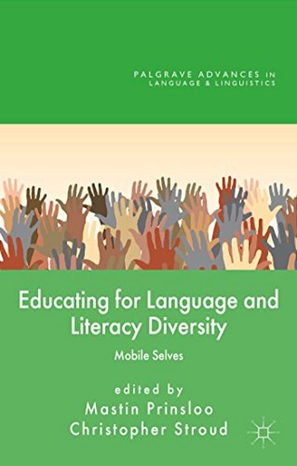 Educating For Language And Literacy Diversity: Mobile Selves-..