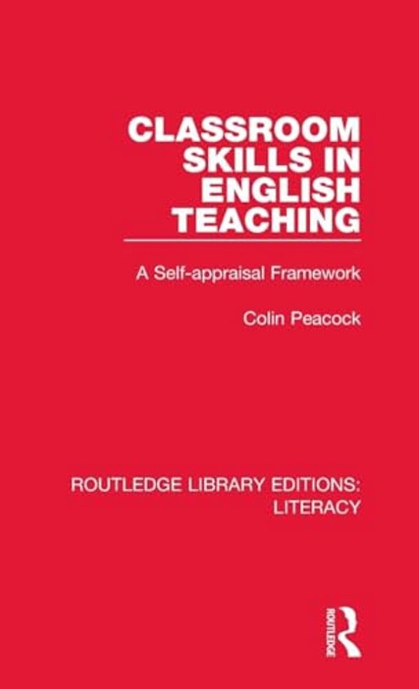 Classroom Skills In English Teaching: A Self-Appraisal Framework-..
