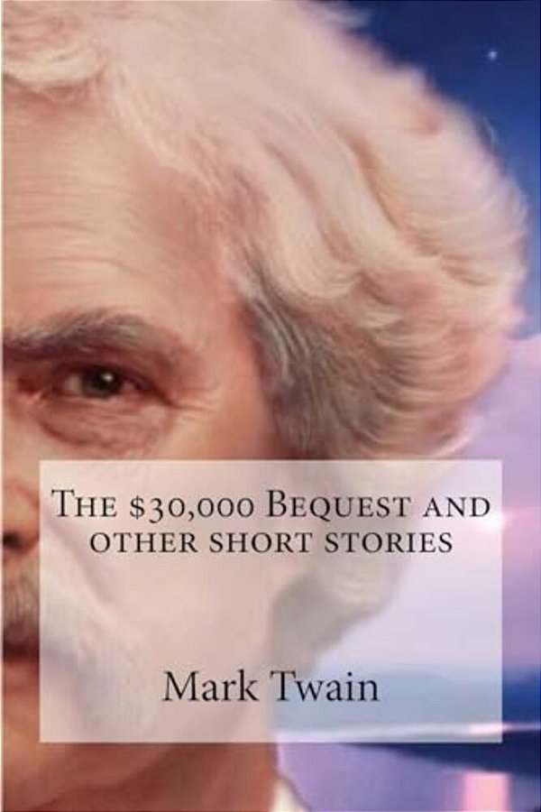 The $30,000 Bequest And Other Short Stories-..