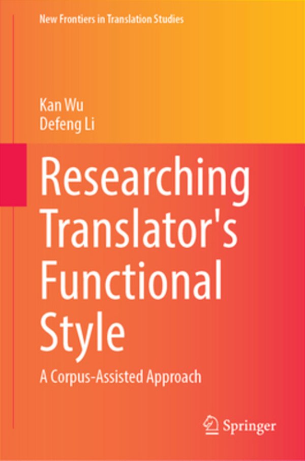 Researching Translator's Functional Style: A Corpus-Assisted Approach-..