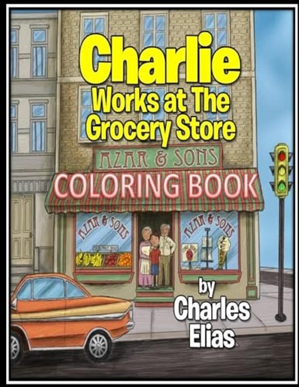 Charlie Works At The Grocery Store - Coloring Book-..