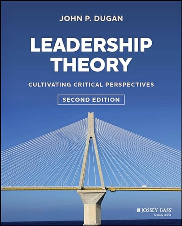 Leadership Theory: Cultivating Critical Perspectives-..