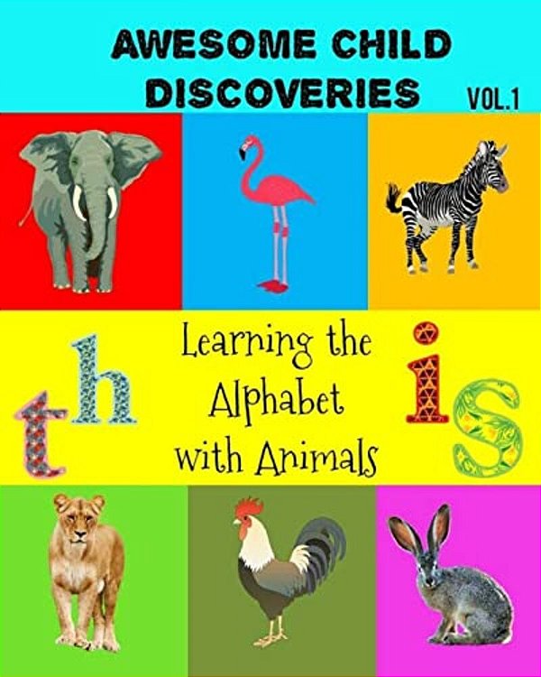 Awesome Child Discoveries: Learning The Alphabet With Animals-..