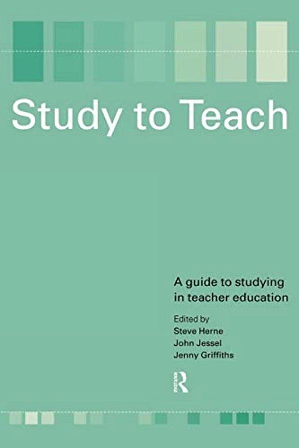 Study To Teach: A Guide To Studying In Teacher Education-..