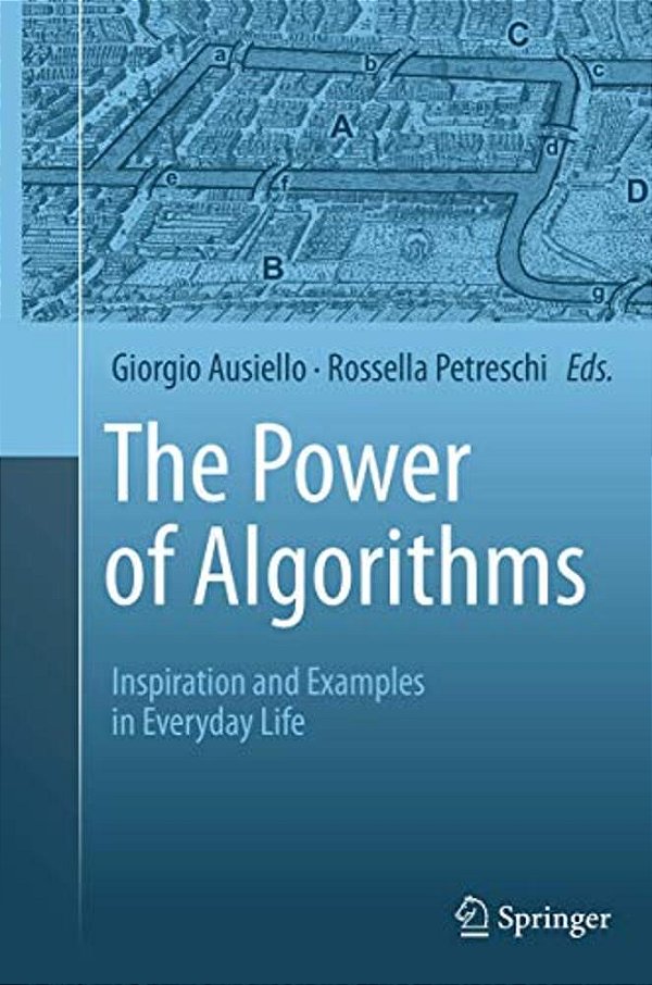 The Power Of Algorithms: Inspiration And Examples In Everyday Life-..