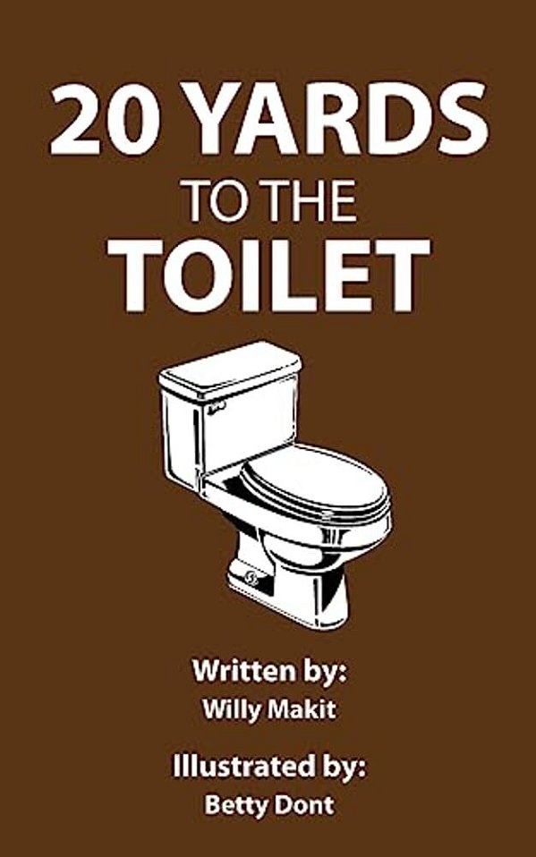 20 Yards To The Toilet: Old Joke, New Format-..