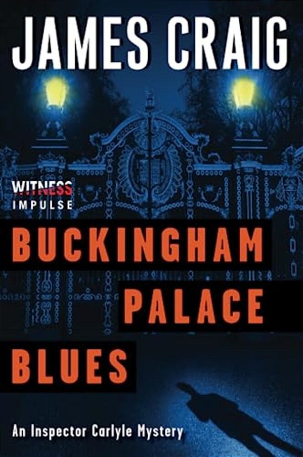Buckingham Palace Blues: An Inspector Carlyle Mystery-..