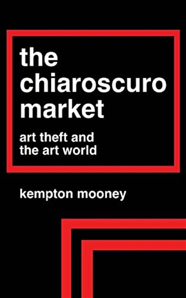 The Chiaroscuro Market: Art Theft And The Art World-..