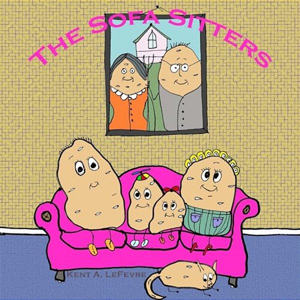 The Sofa Sitters: What Couch Potatoes Do-..