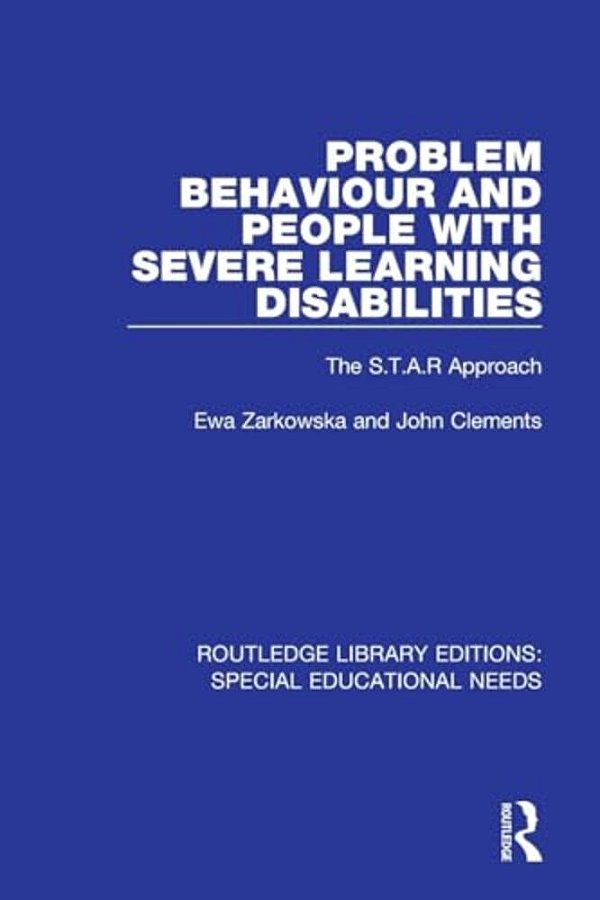Problem Behaviour And People With Severe Learning Disabilities: The S. T. A. R Approach-..