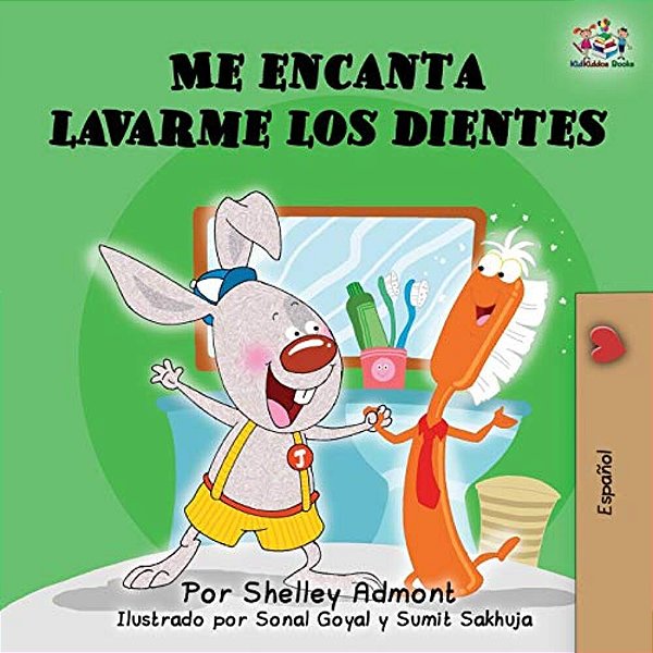 Me Encanta Lavarme Los Dientes: I Love To Brush My Teeth (Spanish Edition)-..