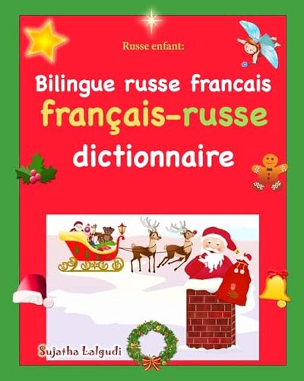 Russe Enfant: Bilingue Russe Francais: Les Premiers Mots En Russe, Noël, Dictionnaire Russe Français, Russe Bilingue-..