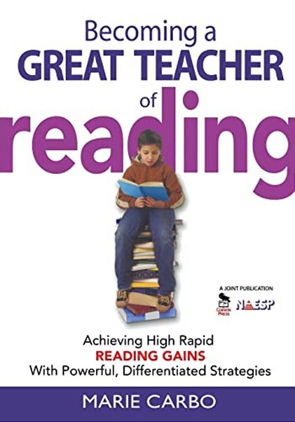 Becoming A Great Teacher Of Reading: Achieving High Rapid Reading Gains With Powerful, Differentiated Strategies-..