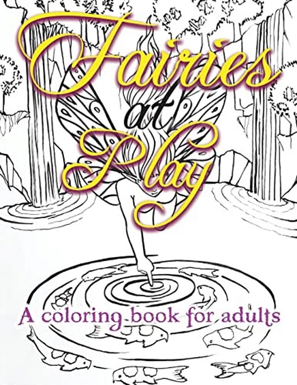 Fairies At Play: A Coloring Book For Adults-..