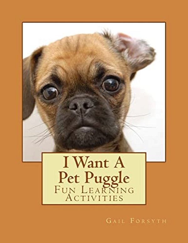 I Want A Pet Puggle: Fun Learning Activities-..