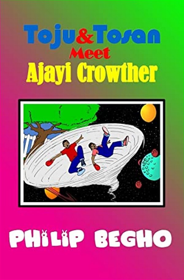 Toju & Tosan Meet Ajayi Crowther: Time Travel Series-..