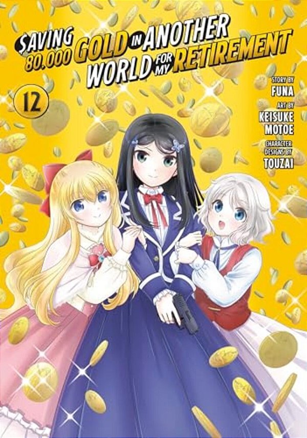 Saving 80,000 Gold In Another World For My Retirement 12 (Manga)-..