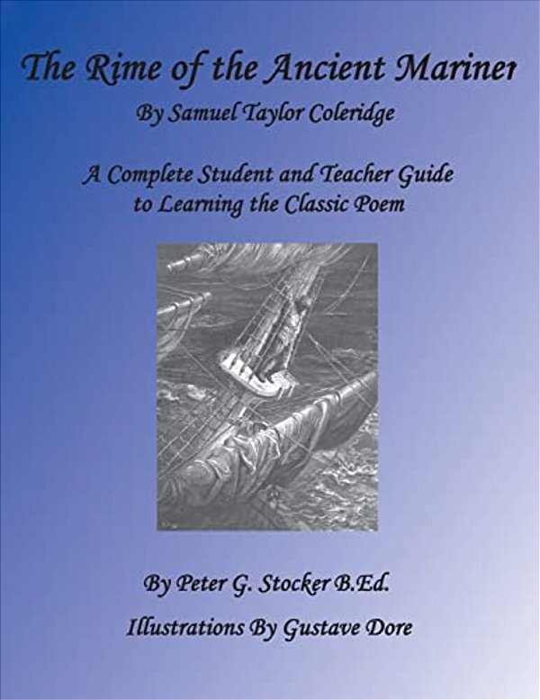 Rime Of The Ancient Mariner: A Complete Student Book For Learning The Classic Poem-..
