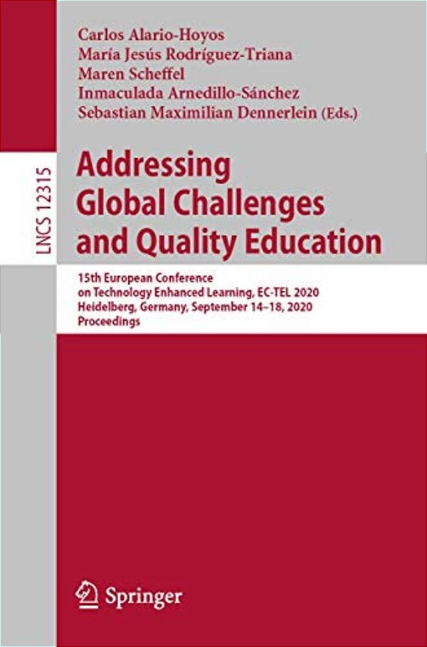 Addressing Global Challenges And Quality Education: 15Th European Conference On Technology Enhanced Learning, Ec-Tel 2020, Heidelberg, Germany, Septem-..