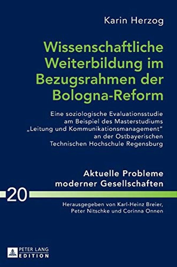 Wissenschaftliche Weiterbildung Im Bezugsrahmen Der Bologna-Reform: Eine Soziologische Evaluationsstudie Am Beispiel Des Masterstudiums Leitung Und Ko-..