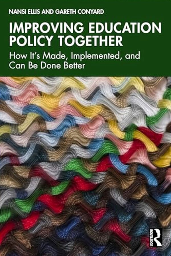 Improving Education Policy Together: How It's Made, Implemented, And Can Be Done Better-..