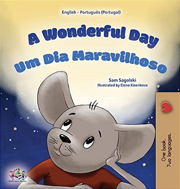 A Wonderful Day (English Portuguese Portugal Bilingual Children's Book)-..