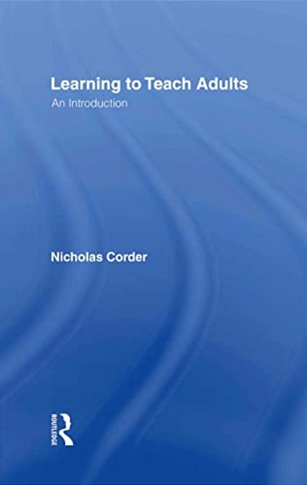 Learning To Teach Adults: An Introduction-..