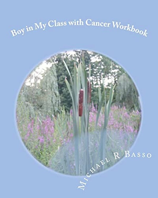 Boy In My Class With Cancer Workbook-..