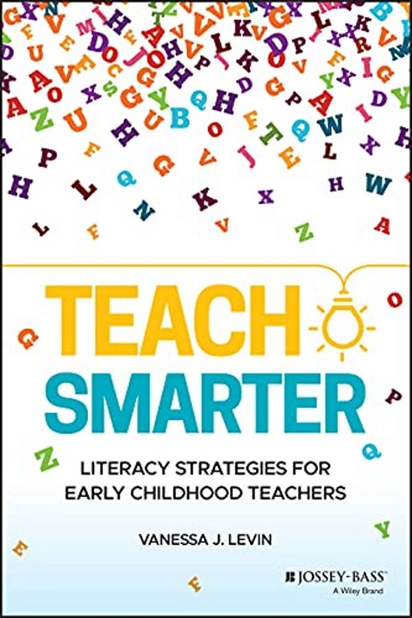 Teach Smarter: Literacy Strategies For Early Childhood Teachers-..